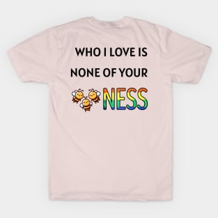 None of your beesness T-Shirt